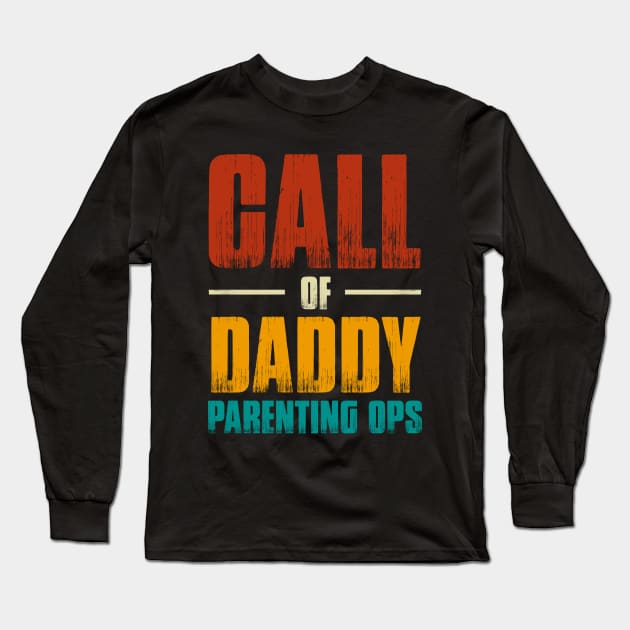 Call of Daddy Parenting Ops Long Sleeve T-Shirt by Ghost Of A Chance 